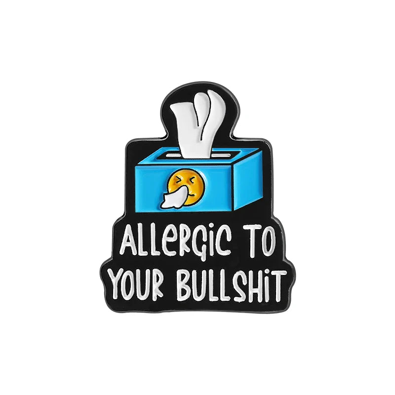 Allergic To Your Bullshit Enamel Pin Funny Brooch Jewelry Gift